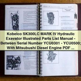 Kobelco SK300LC MARK IV Hydraulikbagger - Ersatzteilkatalog (Seriennummer YCU0301 - YCU0500, Mitsubishi Dieselmotor) PDF-Download