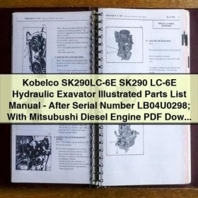 Kobelco SK290LC-6E / SK290 LC-6E Hydraulikbagger - Ersatzteilkatalog (Illustriert) - Nach Seriennummer LB04U0298; Mit Mitsubishi Dieselmotor (PDF Download)