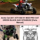 Arctic Cat 2011 ATV 650 H1 MUD PRO CAT GREEN BLACK A2011IFS4BUSZ [Parts Manual]