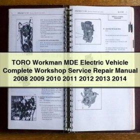 TORO Workman MDE Elektrofahrzeug Werkstatt-Handbuch 2008-2014 (PDF)