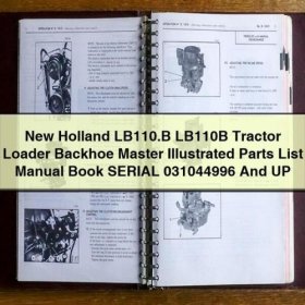 NEW Holland LB110.B / LB110B Radlader-Bagger MASTER Teileliste Handbuch PDF Download (Seriennummer 031044996 und höher)