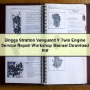 Briggs Stratton Vanguard V Twin Engine Service Repair Workshop Manual Pdf