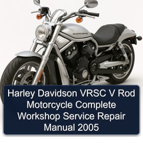 Harley Davidson VRSC V Rod Motorcycle Complete Workshop Service Repair Manual 2005