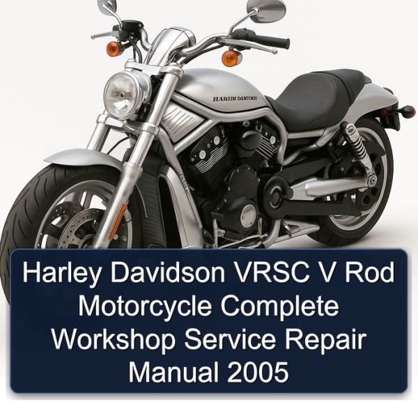 Harley Davidson VRSC V Rod Motorcycle Complete Workshop Service Repair Manual 2005