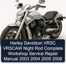 Harley Davidson VRSC VRSCAW Night Rod Complete Workshop Service Repair Manual 2003 2004 2005 2006