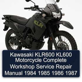 Kawasaki KLR600 KL600 Motorcycle Complete Workshop Service Repair Manual 1984 1985 1986 1987