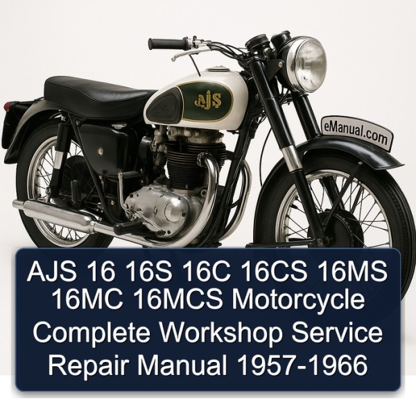 AJS 16 16S 16C 16CS 16MS 16MC 16MCS Motorcycle Complete Workshop Service Repair Manual 1957-1966