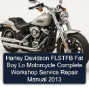 Harley Davidson FLSTFB Fat Boy Lo Motorcycle Complete Workshop Service Repair Manual 2013