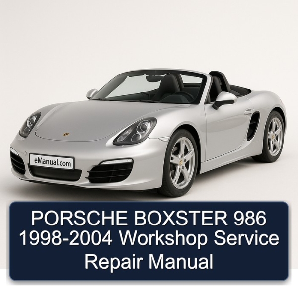 PORSCHE BOXSTER 986 1998-2004 Workshop Service Repair Manual