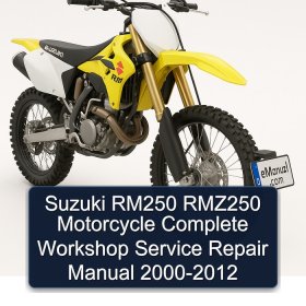 Suzuki RM250 RMZ250 Motorcycle Complete Workshop Service Repair Manual 2000 2001 2002 2003 2004 2005 2006 2007 2008 2009 2010 2011 2012