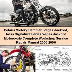 Polaris Victory Hammer Vegas Jackpot Ness Signature Series Vegas Jackpot Motorcycle Complete Workshop Service Repair Manual 2005 2006