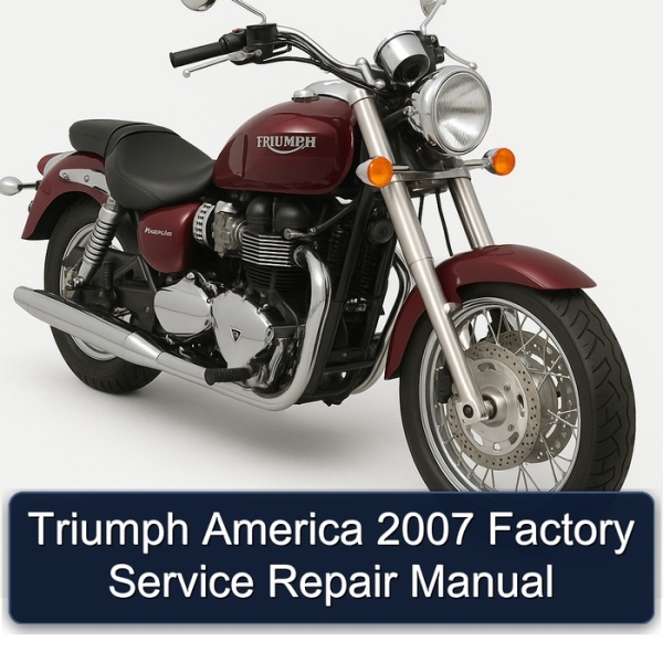 Triumph America 2007 Factory Service Repair Manual