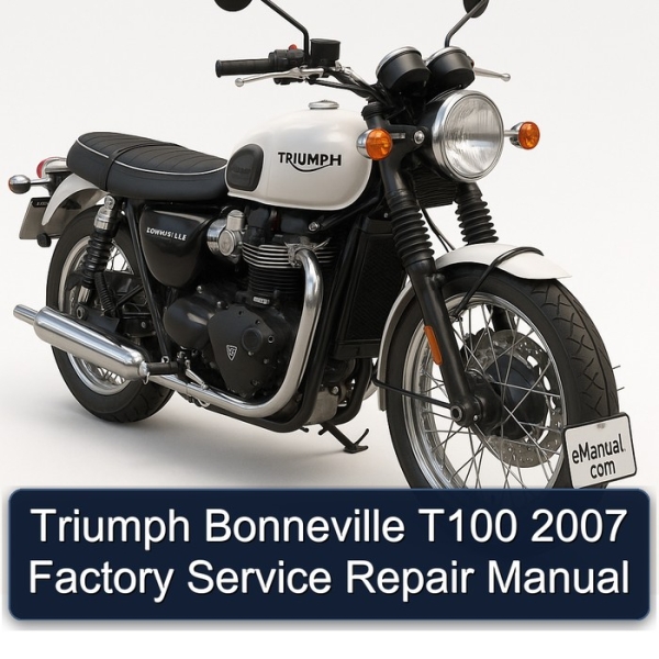 Triumph Bonneville T100 2007 Factory Service Repair Manual