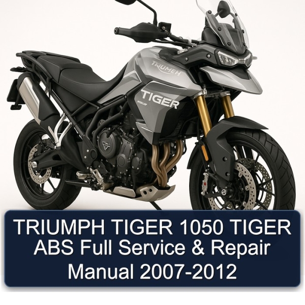 TRIUMPH TIGER 1050 TIGER ABS Full Service & Repair Manual 2007-2012