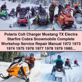 Polaris Colt Charger Mustang TX Electra Starfire Cobra Snowmobile Complete Workshop Service Repair Manual 1972 1973 1974 1975 1976 1977 1978 1979 1980 1981