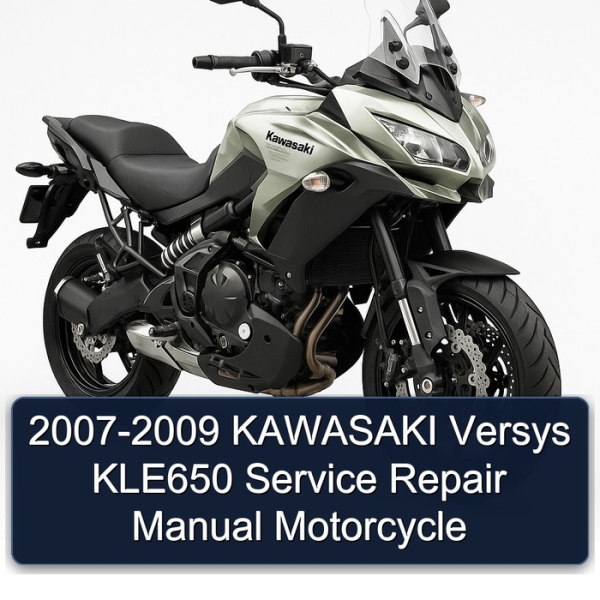 2007-2009 KAWASAKI Versys KLE650 Service Repair Manual Motorcycle
