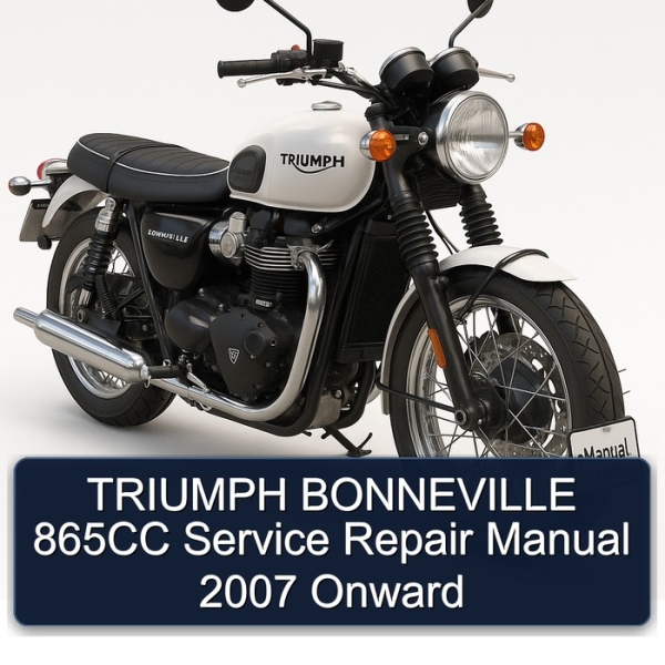 TRIUMPH BONNEVILLE 865CC Service Repair Manual 2007 Onward