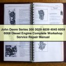 John Deere Series 300 3029 4039 4045 6059 6068 Diesel Engine Complete Workshop Service Repair Manual