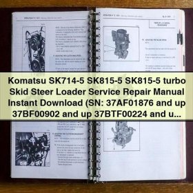 Komatsu SK714-5 SK815-5 SK815-5 turbo Skid Steer Loader Service Repair Manual (SN: 37AF01876 and up 37BF00902 and up 37BTF00224 and up)