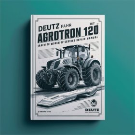 Deutz-Fahr Agrotron 120 mk3 Traktor Werkstatt-Reparaturhandbuch