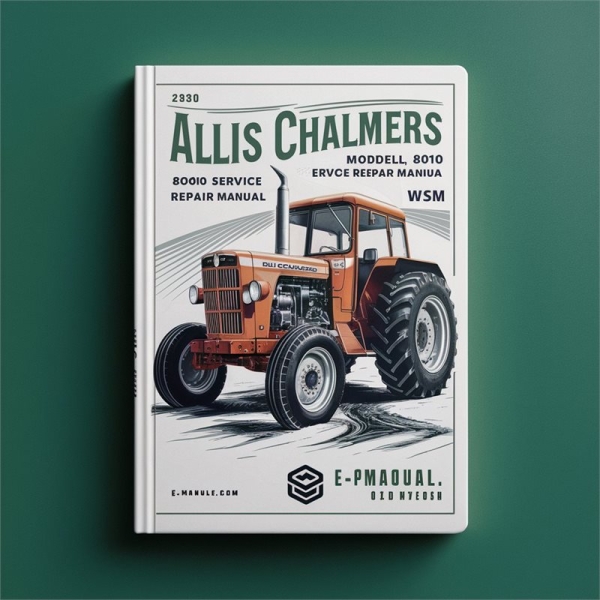 Allis Chalmers Traktoren Modelle 8010, 8030, 8050, 8070 WSM Servicehandbuch