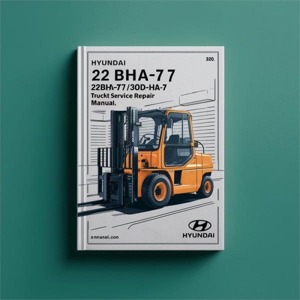 Hyundai 22BHA-7/25BHA-7/30BHA-7 Forklift Truck Service Repair Manual-PDF
