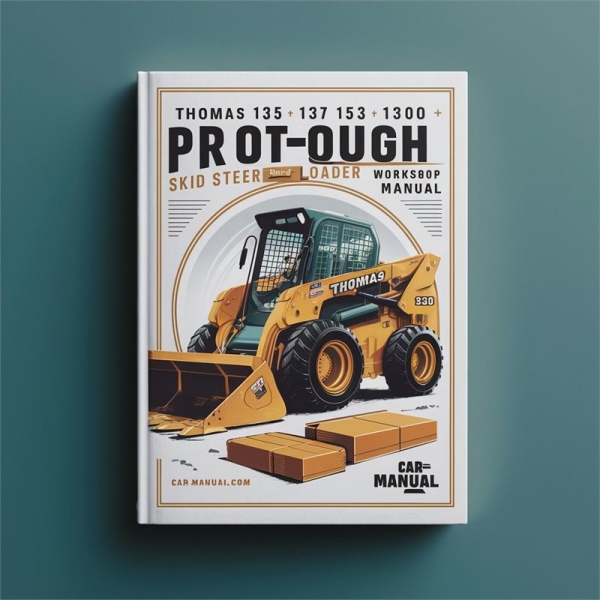Thomas 135 137 153 1300 ProTough Skid Steer Loader Service Repair Workshop Manual