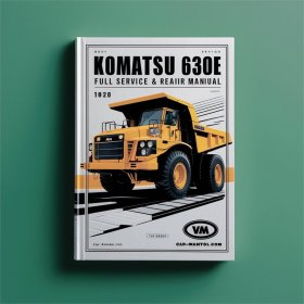 Komatsu 630E DUMP Truck Full Service & Repair Manual