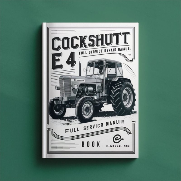Cockshutt E4 Traktor - Reparaturhandbuch
