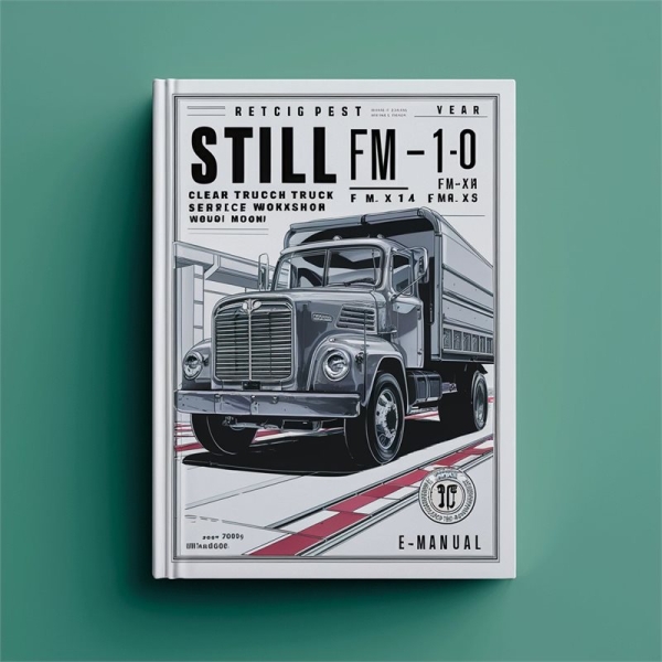 Still FM-X Reachtruck: Werkstatt-Handbuch für Service und Reparatur