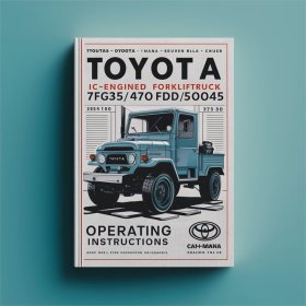 Bedienungsanleitung Toyota Gabelstapler mit Verbrennungsmotor 7FG35/40/45 7FD35/40/45 7FGK40 7FDK40 7FGA50 7FDA50