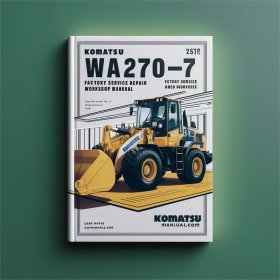 Komatsu WA270-7 Wheel Loader Factory Service and Repair Workshop Manual