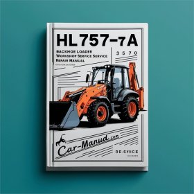 HL757-7A HL 757-7A Backhoe Loader Workshop Service Repair Manual
