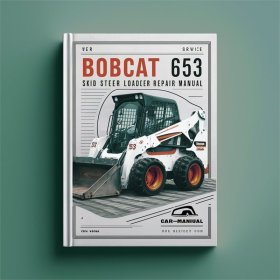 BOBCAT 653 SKID Steer Loader Service Repair Manual