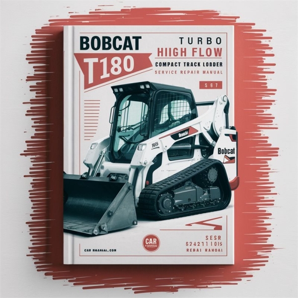 BOBCAT T180 Turbo High FLOW Compact TRACK Loader SN 524211001 & Above Service Repair Manual