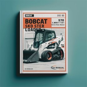 BOBCAT S70 SKID Steer Loader SN A3W611001 & Above Service Repair Manual
