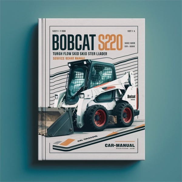 BOBCAT S220 Turbo High FLOW SKID Steer Loader SN 526211001 & Above Service Repair Manual