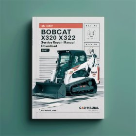 Bobcat X320 X322 Excavator Service Repair Manual (S/N: 562313001 & Above S/N: 517811001 & Above)