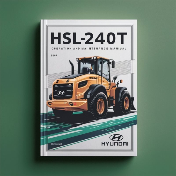 Hyundai HSL240T Loader Operation and Maintenance Manual