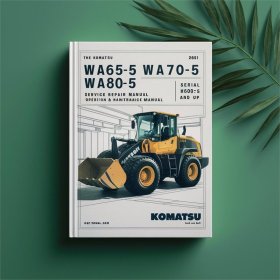 Komatsu WA65-5 WA70-5 WA80-5 Wheel Loader Service Repair Manual + Operation & Maintenance Manual (Serial Number: H50051 and up)