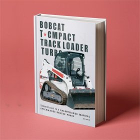 BOBCAT T250 Compact TRACK Loader Turbo SN 523011001 & Above Operation & Maintenance Manual
