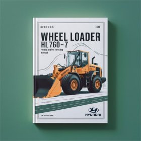 Hyundai Wheel Loader HL760-7 Factory Service/Repair/ Workshop Manual