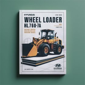 Hyundai Wheel Loader HL760-7A Factory Service/Repair/ Workshop Manual