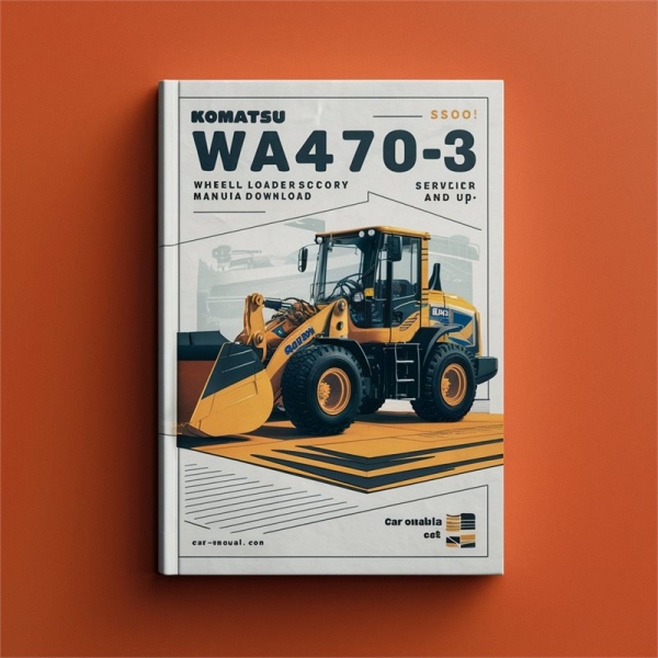 Komatsu WA470-3 Wheel Loader Service Repair Factory Manual (SN: 25001 and up)