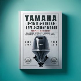 Yamaha F150 LF150 4-Stroke Outboard Motor Complete Workshop Service Repair Manual 2004-2011