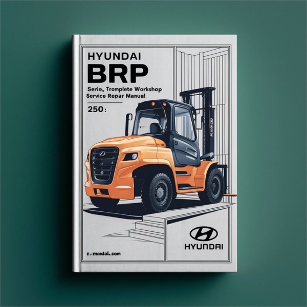 Hyundai BRP Series Forklift Truck Complete Workshop Service Repair Manual