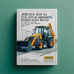 JCB 3CX 4CX 214e 214 215 217 & Variants Backhoe Loader Service Repair Manual (SN: 3CX 4CX-930001 to 9600000 214e 214 215 217-903000 Onwards)