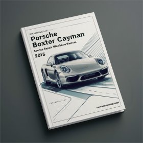Porsche 981 Boxter Cayman 2012-2015 Service Repair Workshop Manual Pdf
