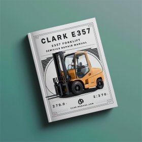 Clark E357 Gabelstapler Service- und Reparaturhandbuch PDF Download