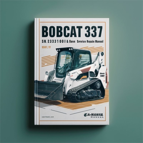 BOBCAT 337 SN 233311001 & Above (D Series) Service Repair Manual